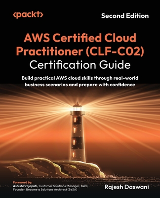 AWS Certified Cloud Practitioner (CLF-C02) Certification Guide - Second Edition: Build practical AWS cloud skills through real-world business scenario-cover