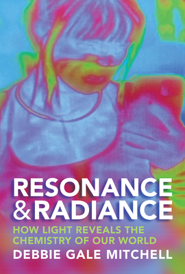 Resonance & Radiance: How Light Reveals the Chemistry of Our World-cover