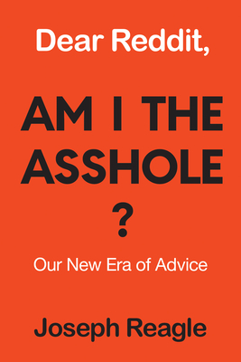 Dear Reddit, Am I the Asshole?: Our New Era of Advice-cover