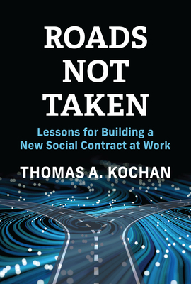 Roads Not Taken: Lessons for Building a New Social Contract at Work-cover