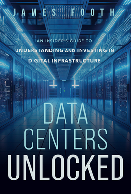 Data Centers Unlocked: An Insider's Guide to Understanding and Investing in Digital Infrastructure-cover