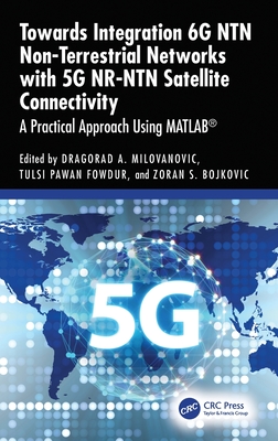 Towards Integration 6G NTN Non-Terrestrial Networks with 5G NTN Satellite Connectivity: A Practical Approach Using MATLAB(R)-cover