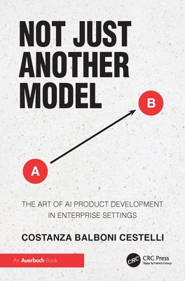 Not Just Another Model: The Art of AI Product Development in Enterprise Settings-cover