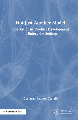 Not Just Another Model: The Art of AI Product Development in Enterprise Settings-cover