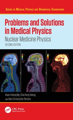 Problems and Solutions in Medical Physics: Nuclear Medicine Physics-cover