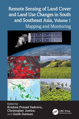 Remote Sensing of Land Cover and Land Use Changes in South and Southeast Asia, Volume 1: Mapping and Monitoring-cover