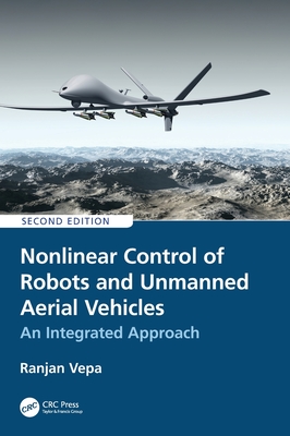 Nonlinear Control of Robots and Unmanned Aerial Vehicles: An Integrated Approach-cover