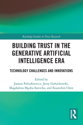 Building Trust in the Generative Artificial Intelligence Era: Technology Challenges and Innovations-cover