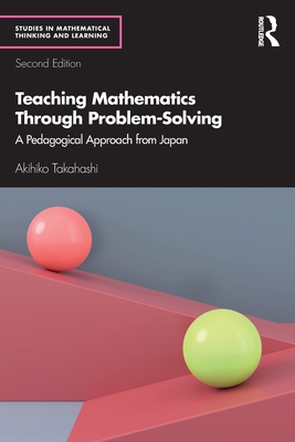 Teaching Mathematics Through Problem-Solving: A Pedagogical Approach from Japan-cover