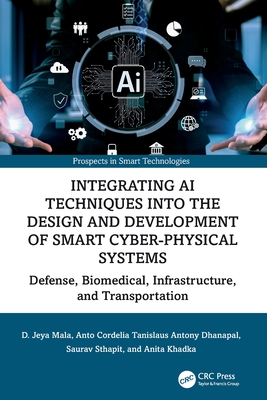 Integrating AI Techniques into the Design and Development of Smart Cyber-Physical Systems: Defense, Biomedical, Infrastructure, and Transportation-cover