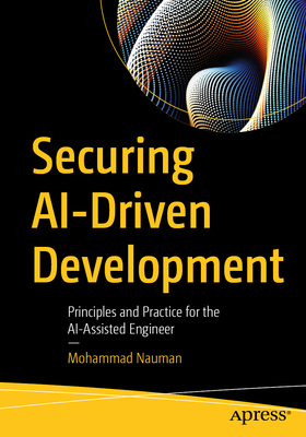 Securing Ai-Driven Development: Principles and Practice for the Ai-Assisted Engineer-cover