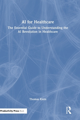 AI for Healthcare: The Essential Guide to Understanding the AI Revolution in Healthcare-cover