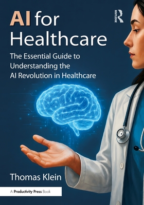 AI for Healthcare: The Essential Guide to Understanding the AI Revolution in Healthcare-cover