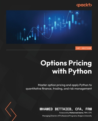 Options Pricing with Python: Master option pricing and apply Python to quantitative finance, trading, and risk management-cover
