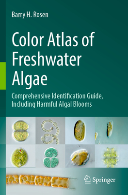 Color Atlas of Freshwater Algae: Comprehensive Identification Guide, Including Harmful Algal Blooms-cover