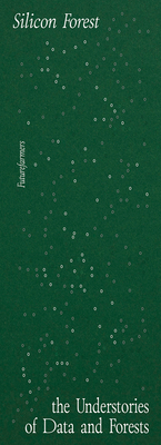 Silicon Forest: The Understories of Data and Forests-cover