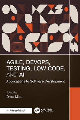 Agile, Devops, Testing, Low Code, and AI: Applications to Software Development-cover