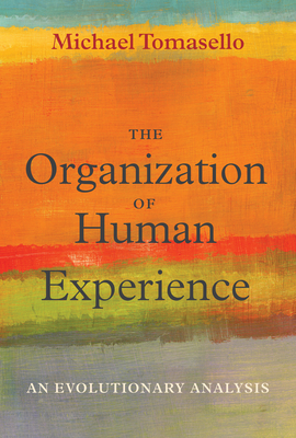 The Organization of Human Experience: An Evolutionary Analysis-cover