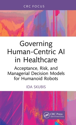 Governing Human-Centric AI in Healthcare: Acceptance, Risk, and Managerial Decision Models for Humanoid Robots-cover