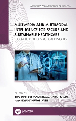 Multimedia and Multimodal Intelligence for Secure and Sustainable Healthcare: Theoretical and Practical Insights-cover