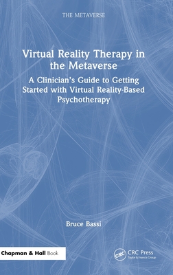Virtual Reality Therapy in the Metaverse: A Clinician's Guide to Getting Started with Virtual Reality-Based Psychotherapy-cover