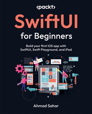 SwiftUI for Beginners: Build your first iOS app with SwiftUI, Swift Playground, and iPad-cover
