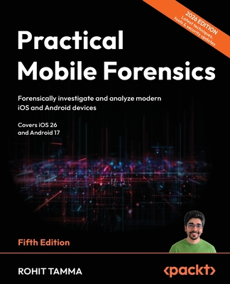 Practical Mobile Forensics - Fifth Edition: Forensically investigate and analyze modern iOS and Android devices-cover