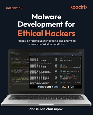 Malware Development for Ethical Hackers - Second Edition: Hands-on techniques for building and analyzing malware on Windows and Linux-cover