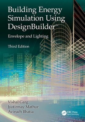 Building Energy Simulation Using Designbuilder(tm): Envelope and Lighting-cover