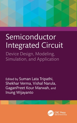 Semiconductor Integrated Circuit: Device Design, Modeling, Simulation, and Application-cover
