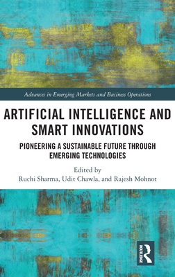 Artificial Intelligence and Smart Innovations: Pioneering a Sustainable Future Through Emerging Technologies-cover