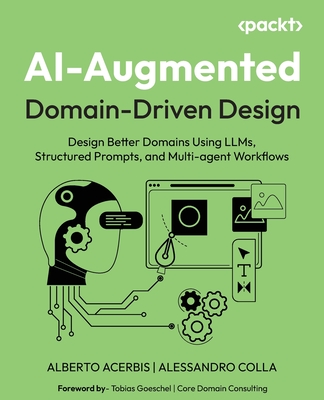 AI-Augmented Domain-Driven Design: Design Better Domains Using LLMs, Structured Prompts, and Multi-agent Workflows-cover
