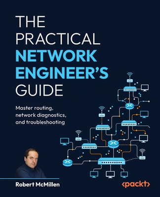 The Practical Network Engineer's Guide: Master Routing, Network Diagnostics, and Troubleshooting-cover