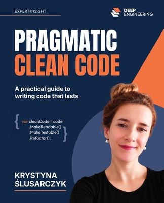 Pragmatic Clean Code: A practical guide to writing code that lasts-cover