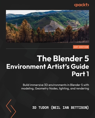 The Blender 5 Environment Artist's Guide Part 1: Build immersive 3D environments in Blender 5 with modeling, Geometry Nodes, lighting, and rendering-cover
