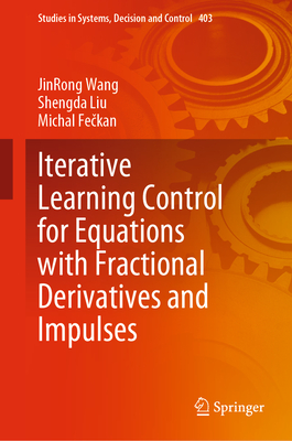 Iterative Learning Control for Equations with Fractional Derivatives and Impulses-cover