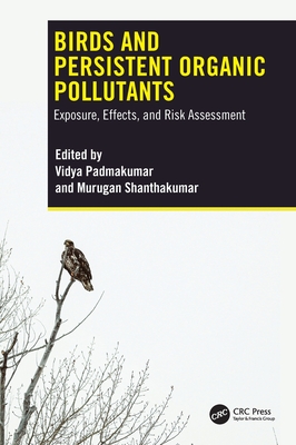 Birds and Persistent Organic Pollutants: Exposure, Effects, and Risk Assessment-cover