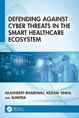 Defending Against Cyber Threats in the Smart Healthcare Ecosystem-cover
