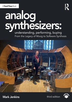 Analog Synthesizers: Understanding, Performing, Buying: From the Legacy of Moog to Software Synthesis-cover