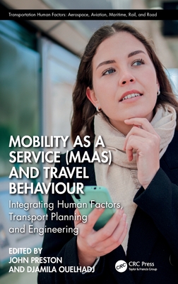 Mobility as a Service (Maas) and Travel Behaviour: Integrating Human Factors, Transport Planning and Engineering-cover