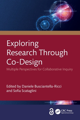 Exploring Research Through Co-Design: Multiple Perspectives for Collaborative Inquiry-cover