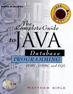 The Complete Guide to Java Database Programming: JDBC, ODBC, and SQL-cover
