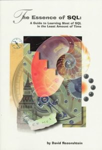 The Essence of SQL:A Guide to Learning Most of SQL in the Least Amount Time-cover