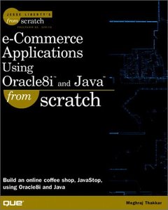 e-Commerce Applications Using Oracle8i and Java from Scratch-cover
