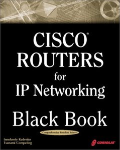 Cisco Routers for IP Networking Black Book: A Practical in Depth Guide for Conf-cover
