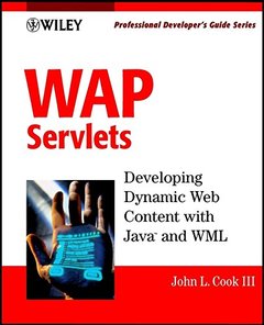WAP Servlets: Developing Dynamic Web Content With Java and WML (With CD-ROM)-cover