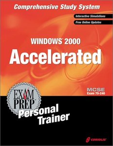 MCSE Windows 2000 Accelerated Exam Prep Personal Trainer: Exam: 70-240-cover