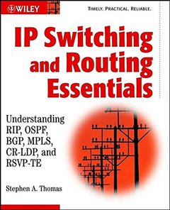 IP Switching and Routing Essentials: Understanding RIP, OSPF, BGP, MPLS, CR-LDP-cover
