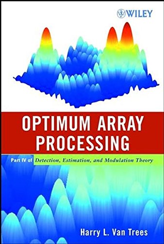 OPtimum Array Processing Part IV of Detection, Estimation, and ...