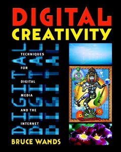 Digital Creativity: Techniques for Digital Media and the Internet-cover